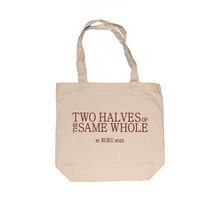 Load image into Gallery viewer, Two Halves of The Same Whole Tote Bag LE 30